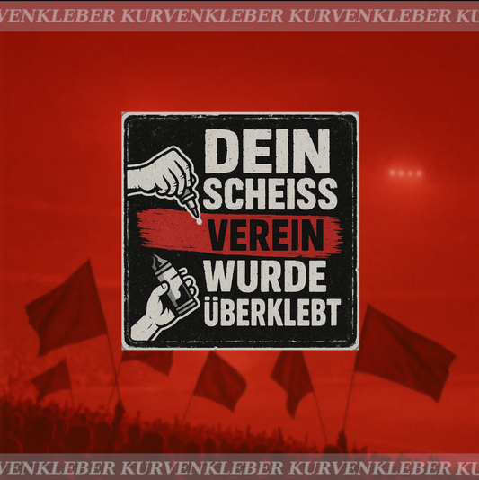 Aufkleber "Dein Scheiss Verein wurde überklebt"
